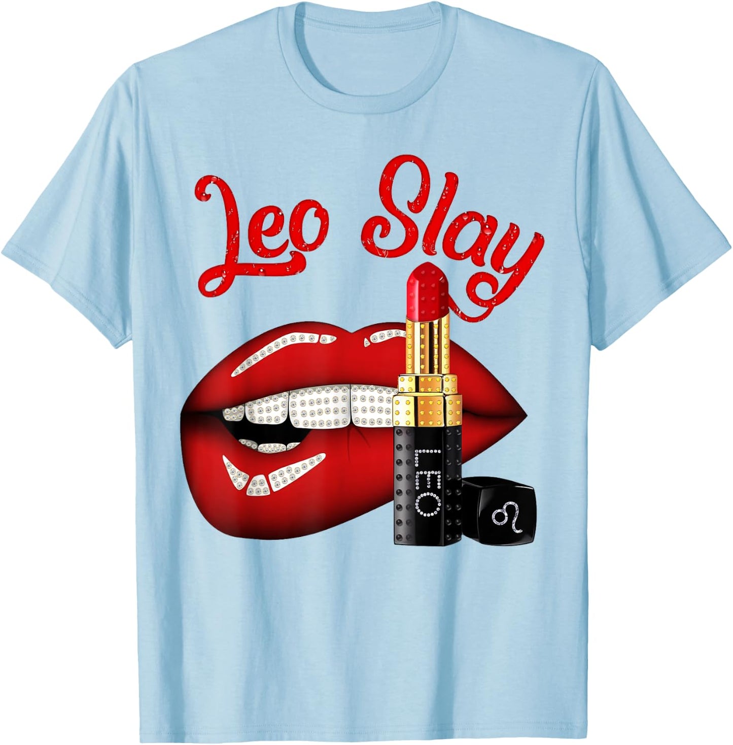 Leo Slay Sexy Lips Zodiac July August Birthday T-Shirt - T-Shirt | Light Blue