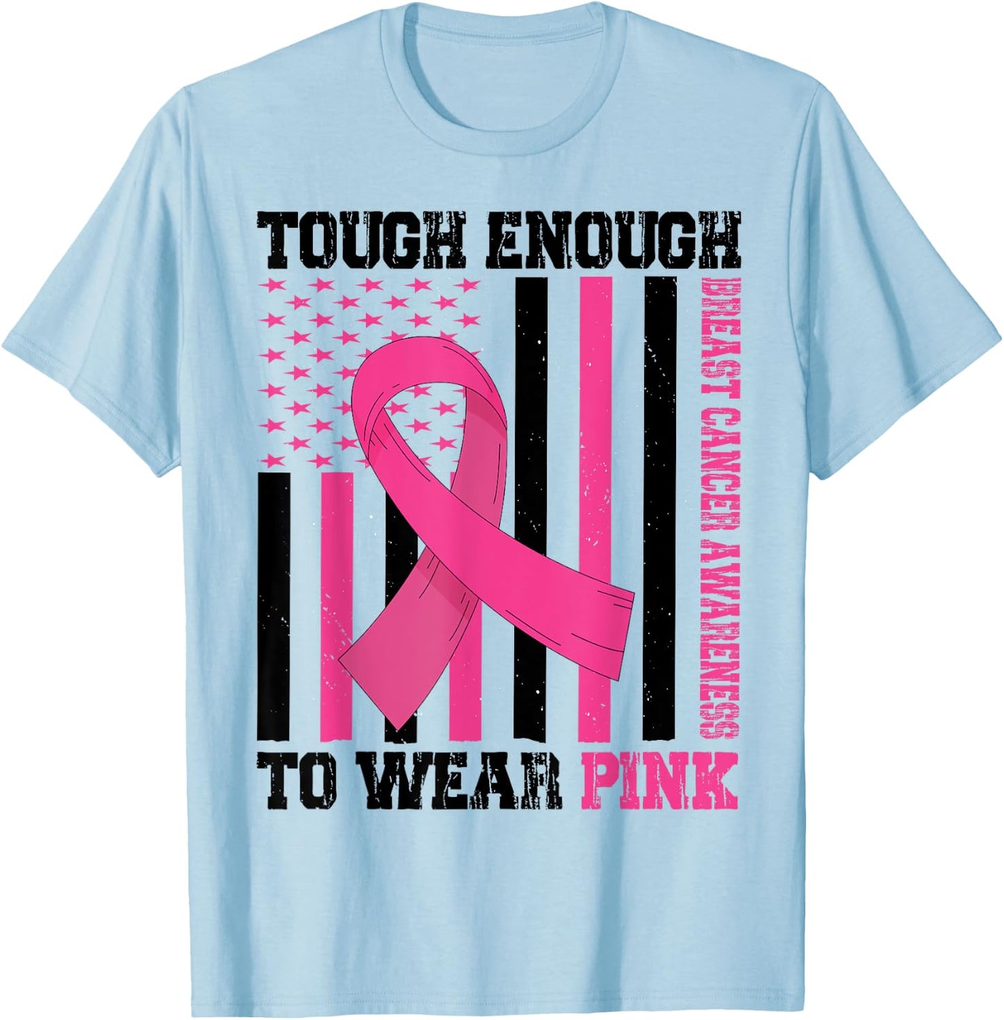 Tough Enough To Wear Pink Breast Cancer Awareness in October T-Shirt - T-Shirt | Light Blue
