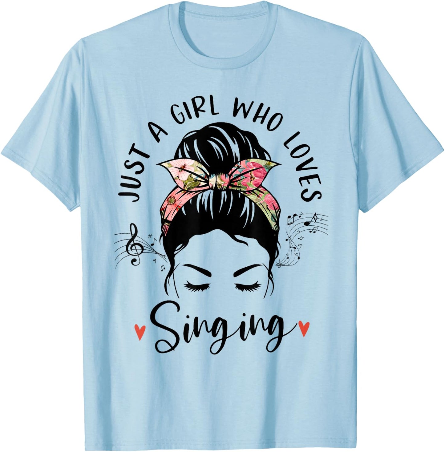 Just A Girl Who Loves Singing Hair Bun Gifts For Singer T-Shirt - T-Shirt | Light Blue