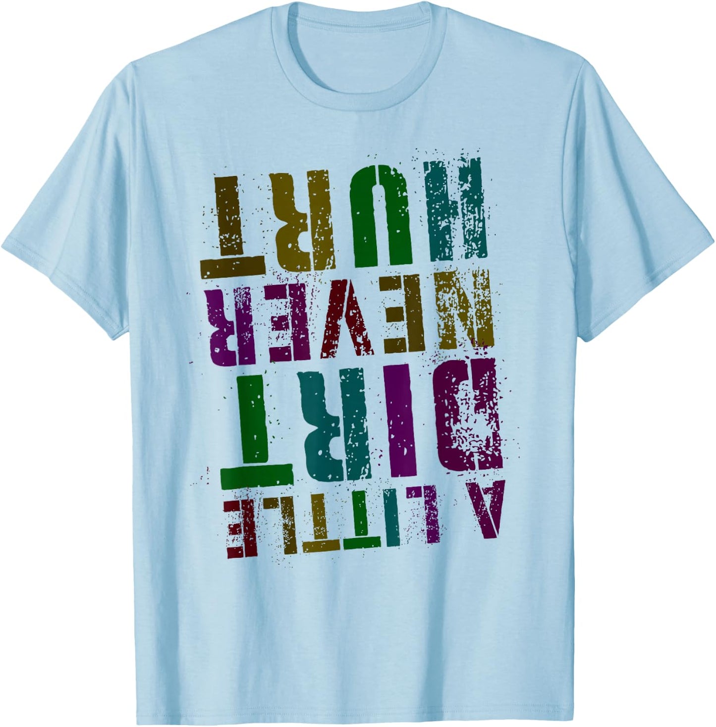 Funny A LITTLE DIRT NEVER HURT Girl Bike Motocross Mud Run T-Shirt - T-Shirt | Light Blue