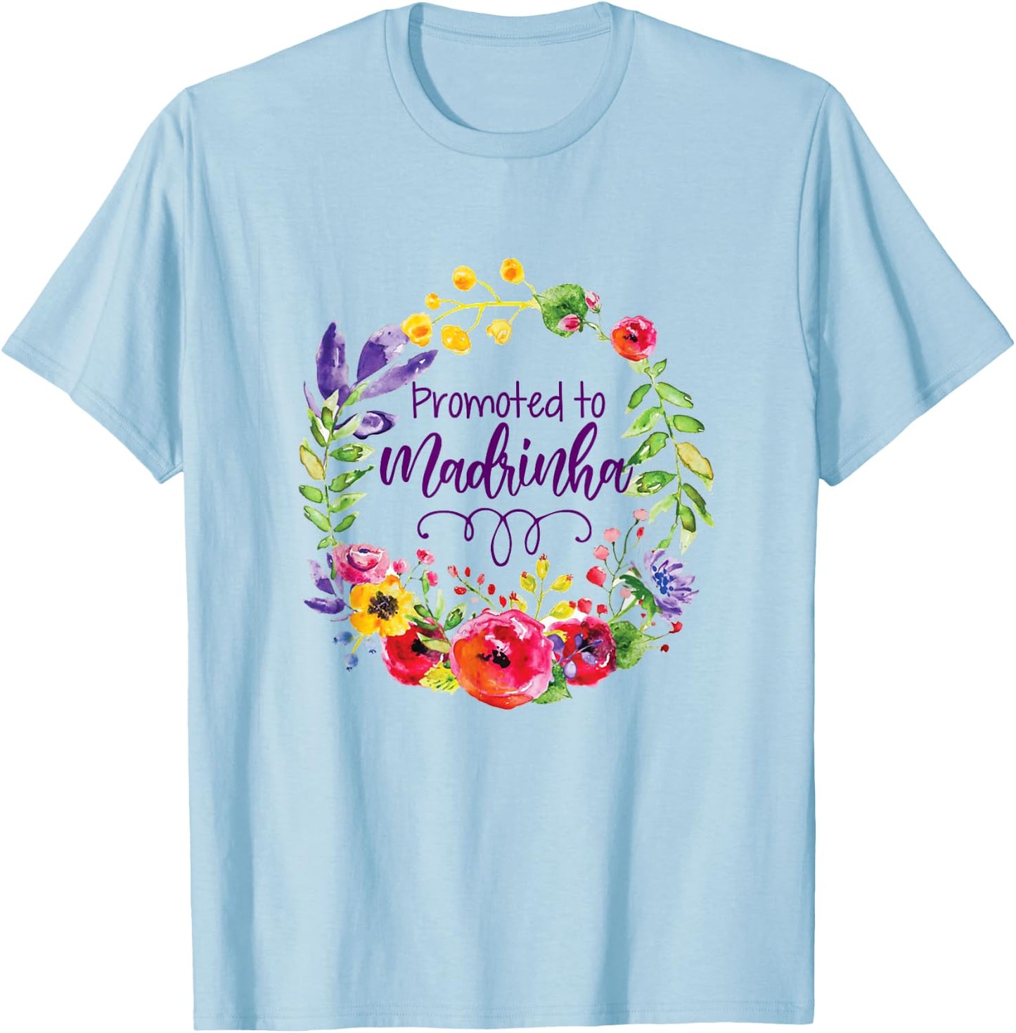 Promoted To Madrinha Portuguese Godmother Floral Mothers Day T-Shirt - T-Shirt | Light Blue