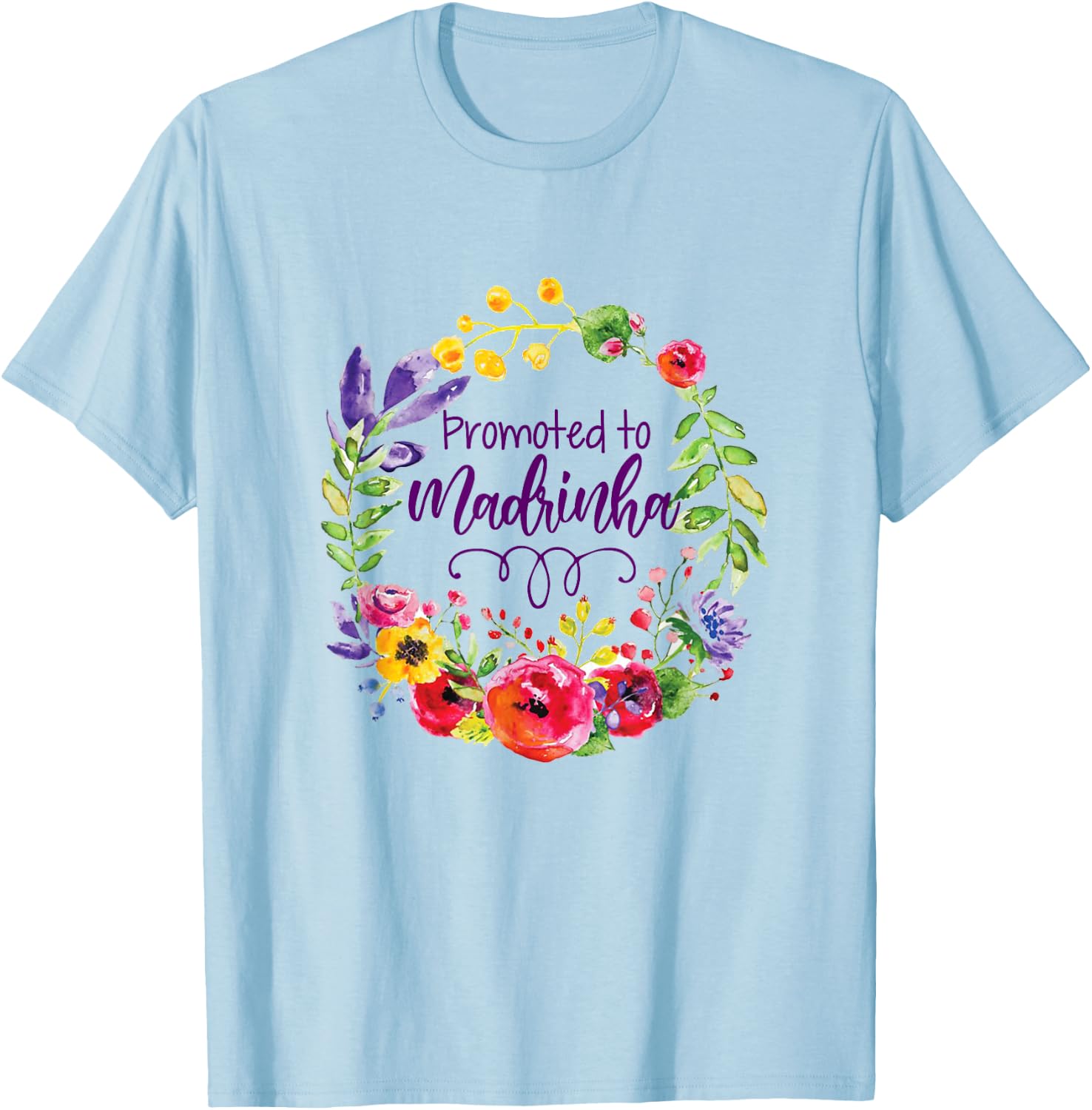 Promoted To Madrinha Portuguese Godmother Floral Mothers Day T-Shirt - T-Shirt | Light Blue
