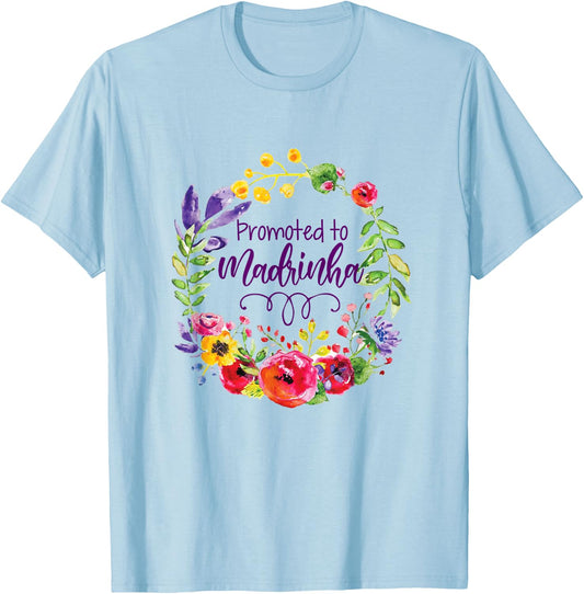 Promoted To Madrinha Portuguese Godmother Floral Mothers Day T-Shirt - T-Shirt | Light Blue