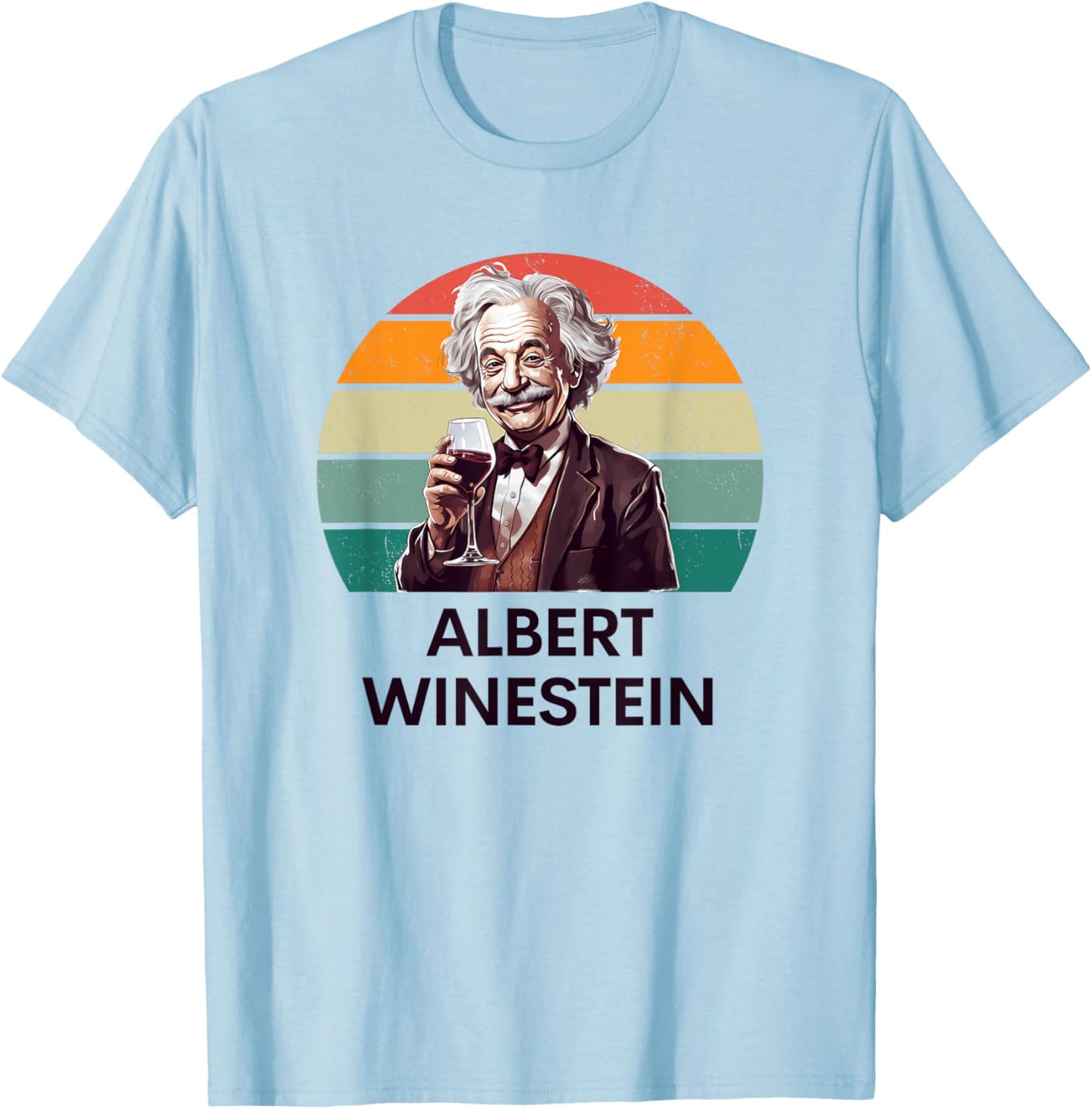 Wine Lover Funny Albert Winestein Physics Teacher Men Women T-Shirt - T-Shirt | Light Blue