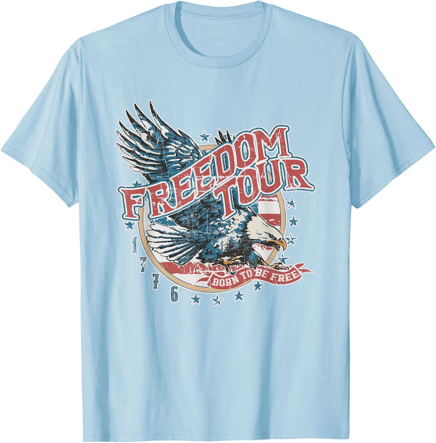 Freedom Tour Born To Be Free 4th Of July 1776 Eagle USA Flag Women Men T-Shirt - T-Shirt | Light Blue