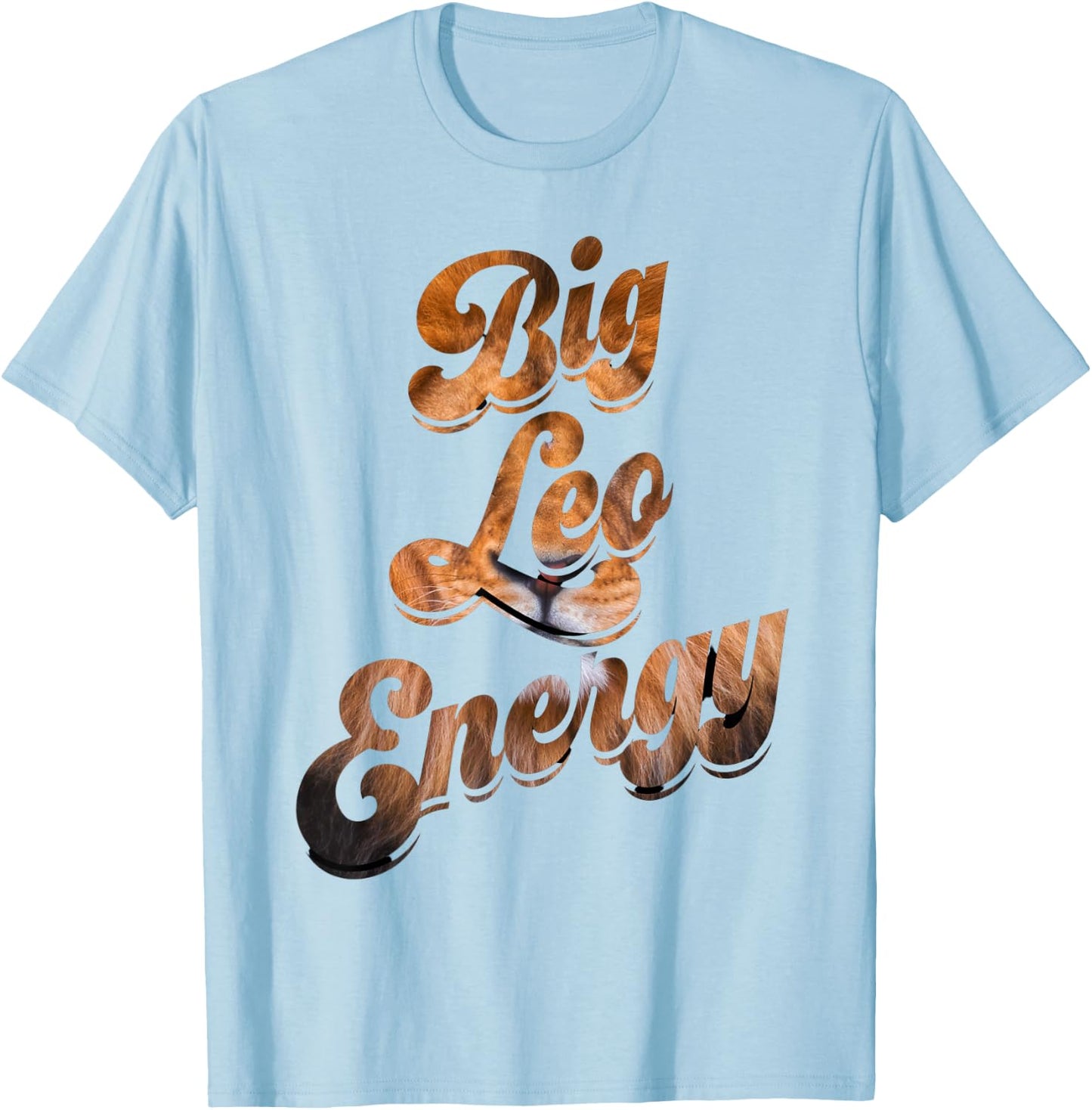 Big Leo Energy Leo Season Shirt Leo Lion Shirts T-Shirt - T-Shirt | Light Blue
