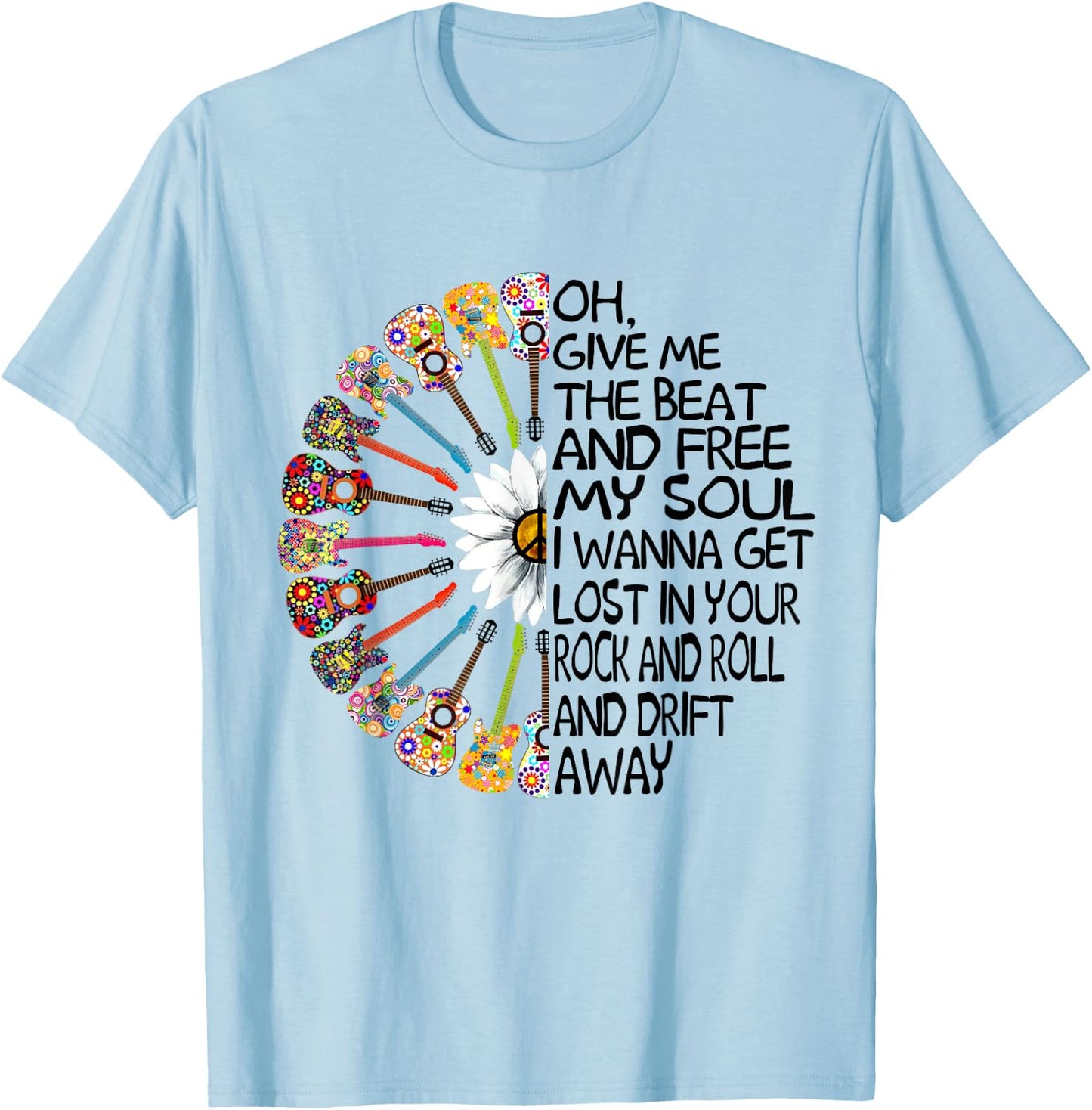 Oh Give Me The Beat And Free My Soul Hippie Guitar Daisy T-Shirt - T-Shirt | Light Blue