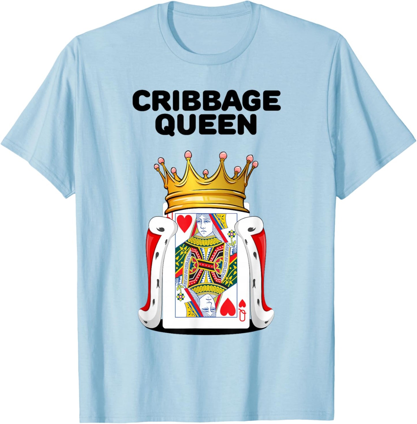 Cribbage Shirts | Cribbage Queen | Women's Cribbage T-Shirt - T-Shirt | Light Blue