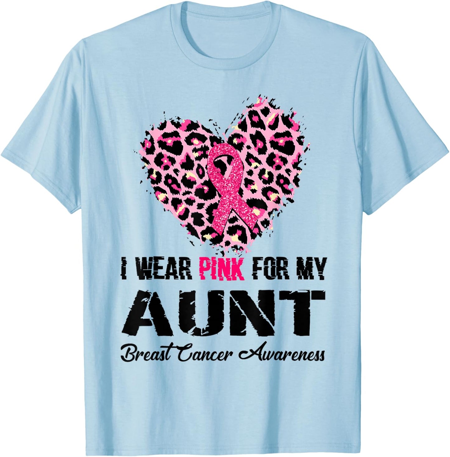 Wear Pink For My Aunt Breast Cancer Awareness Leopard Heart T-Shirt - T-Shirt | Light Blue