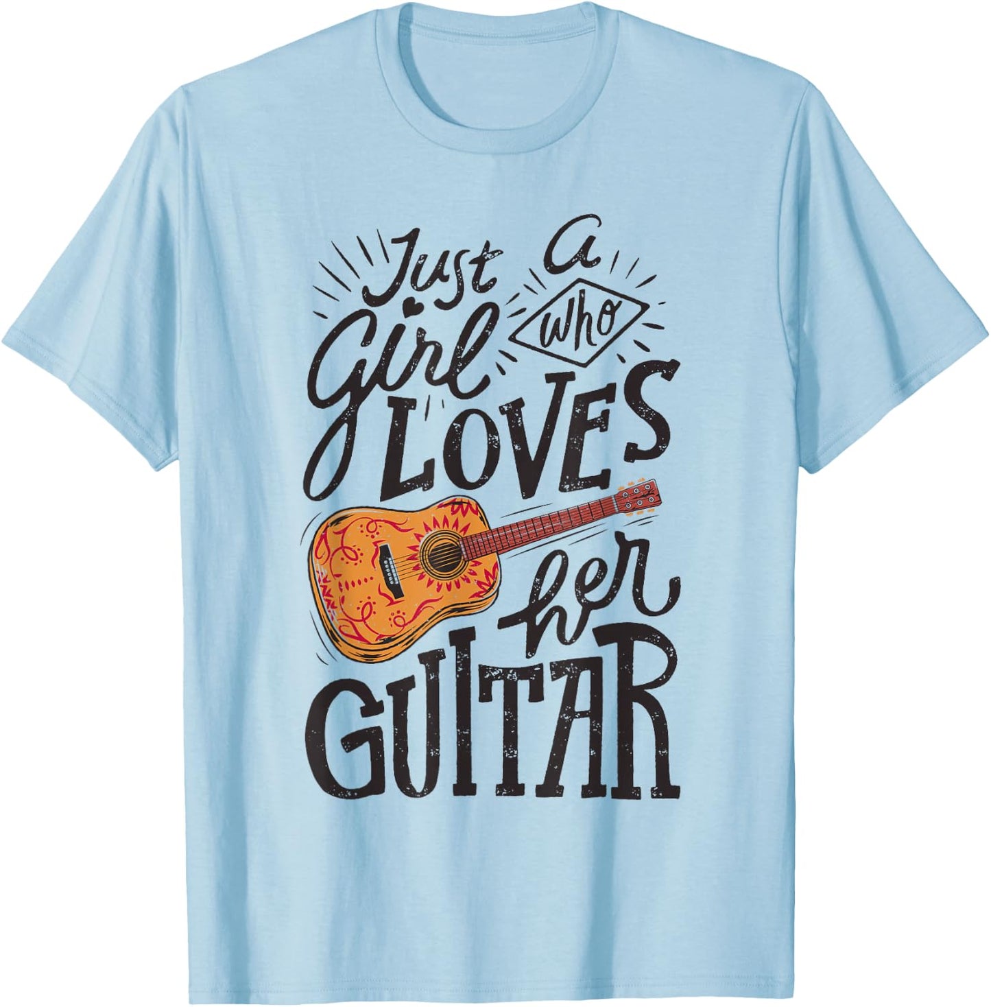 Just A Girl Who Loves Her Guitar Acoustic Guitarist Music T-Shirt - T-Shirt | Light Blue
