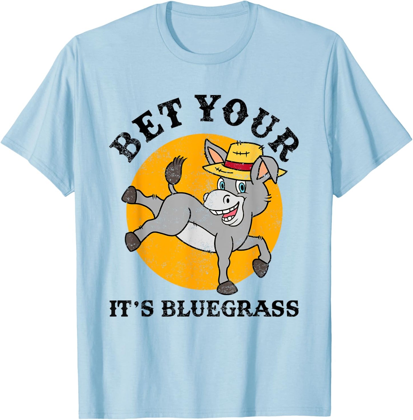 Bet Your Ass It's Bluegrass Gift Country Music Banjo Fiddle T-Shirt - T-Shirt | Light Blue