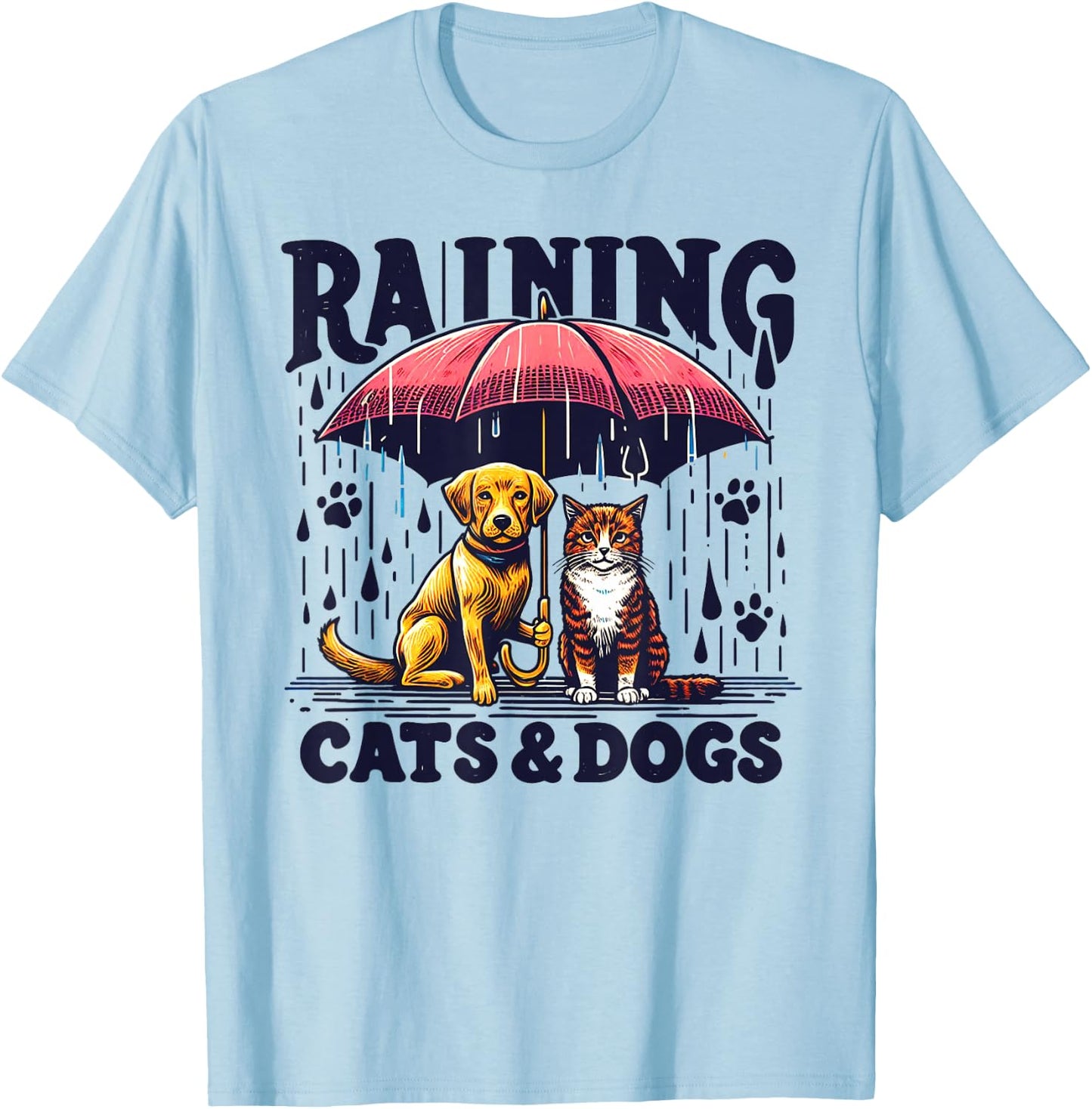 Funny Idiom Raining Cats and Dogs canine feline Puppy Kitty T-Shirt - T-Shirt | Light Blue