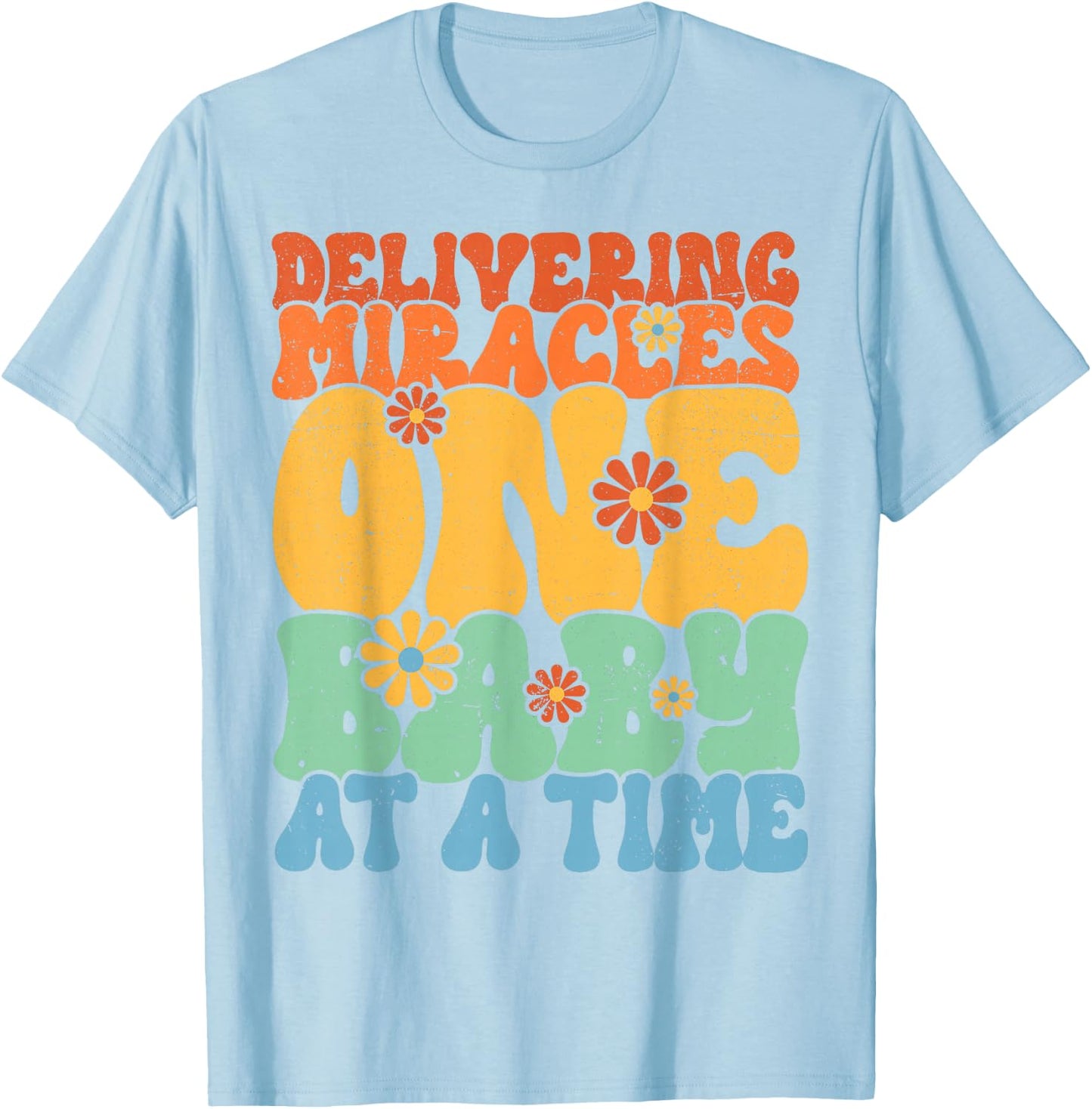 Delivering Miracles Labor and Delivery Nurse T-Shirt - T-Shirt | Light Blue