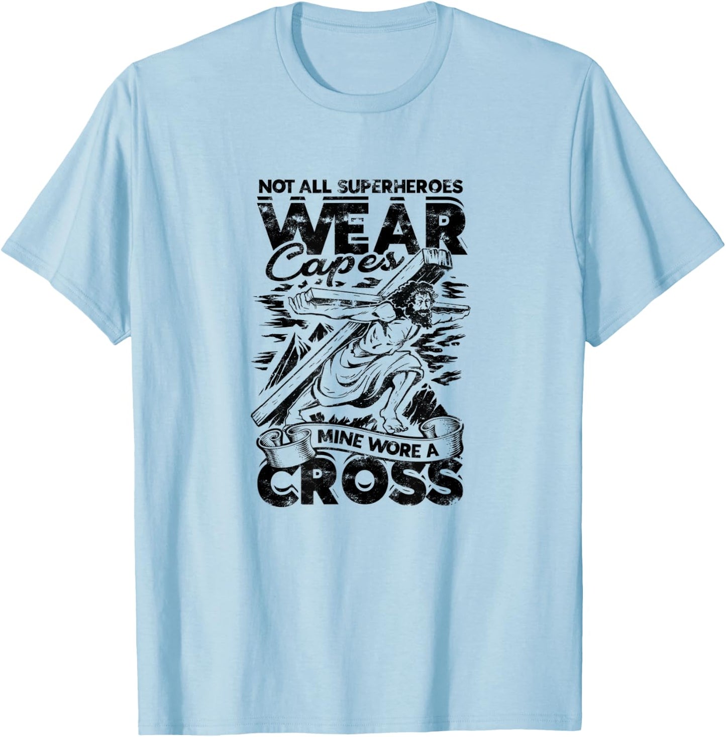 Not all superheroes wear capes Mine wore a cross - god T-Shirt - T-Shirt | Light Blue