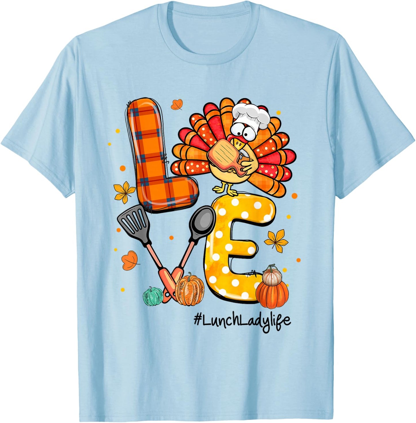 LOVE Turkey Pilgrim Hat Lunch Lady Life Thanksgiving T-Shirt - T-Shirt | Light Blue
