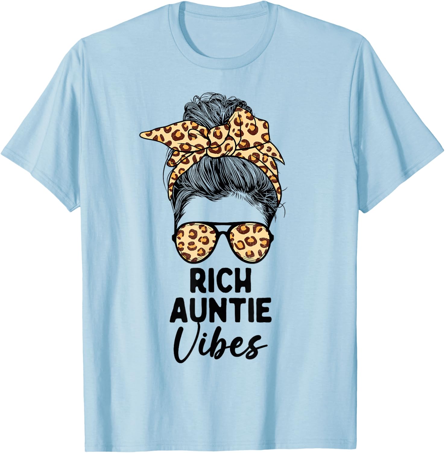 Rich Auntie Vibes Funny Aunt Saying Messy Bun Mother's Day T-Shirt - T-Shirt | Light Blue