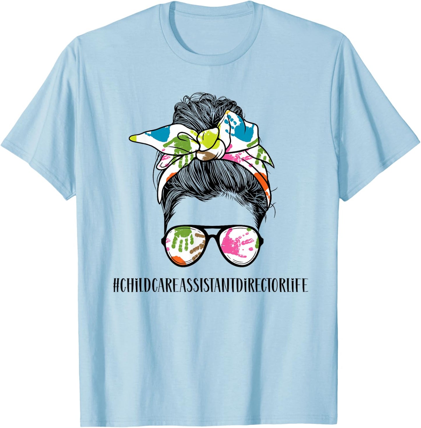 Childcare Assistant Director Messy Bun T-Shirt - T-Shirt | Light Blue