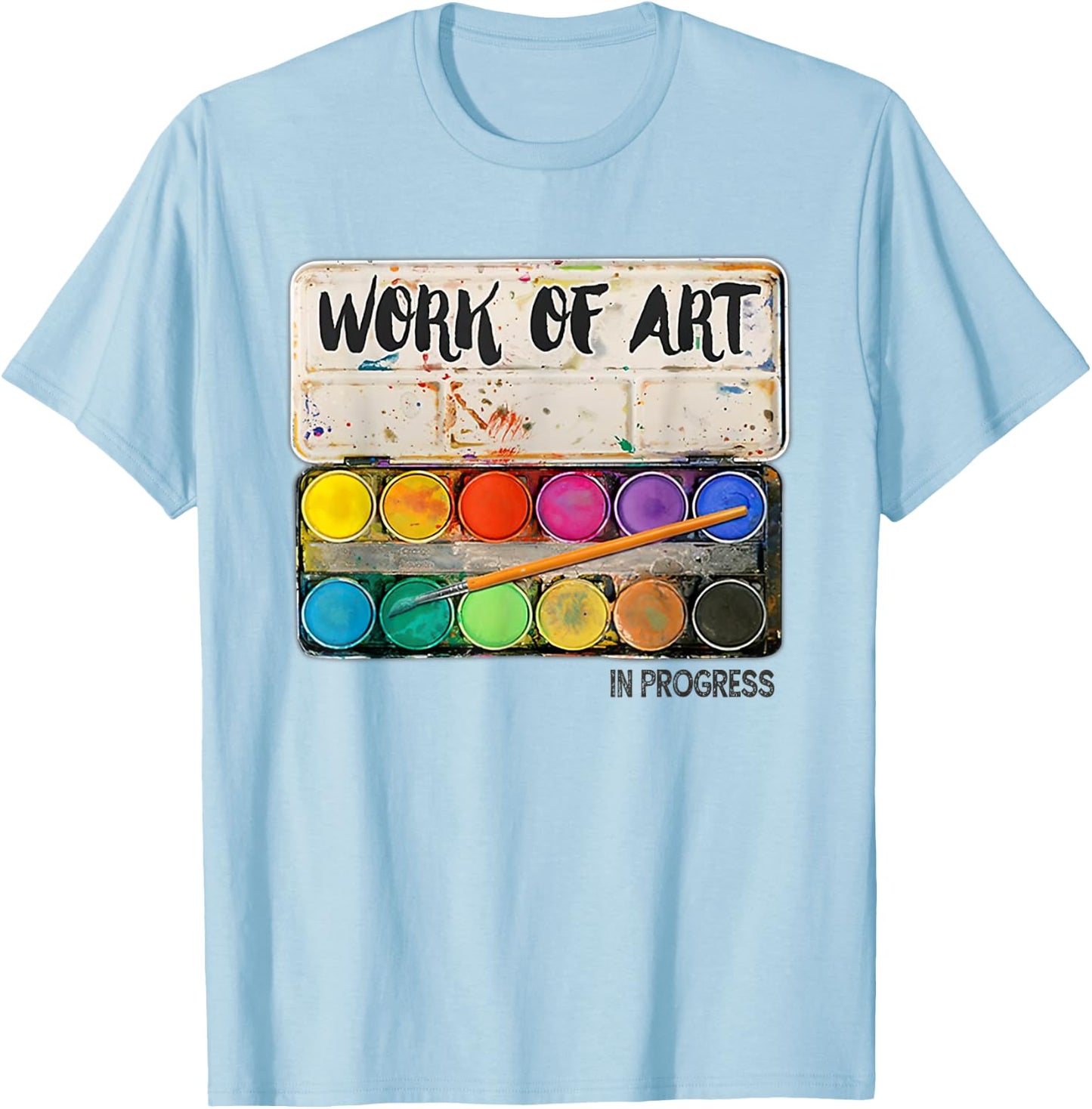 Work of art in progress Art Teacher Men Women T-Shirt - T-Shirt | Light Blue