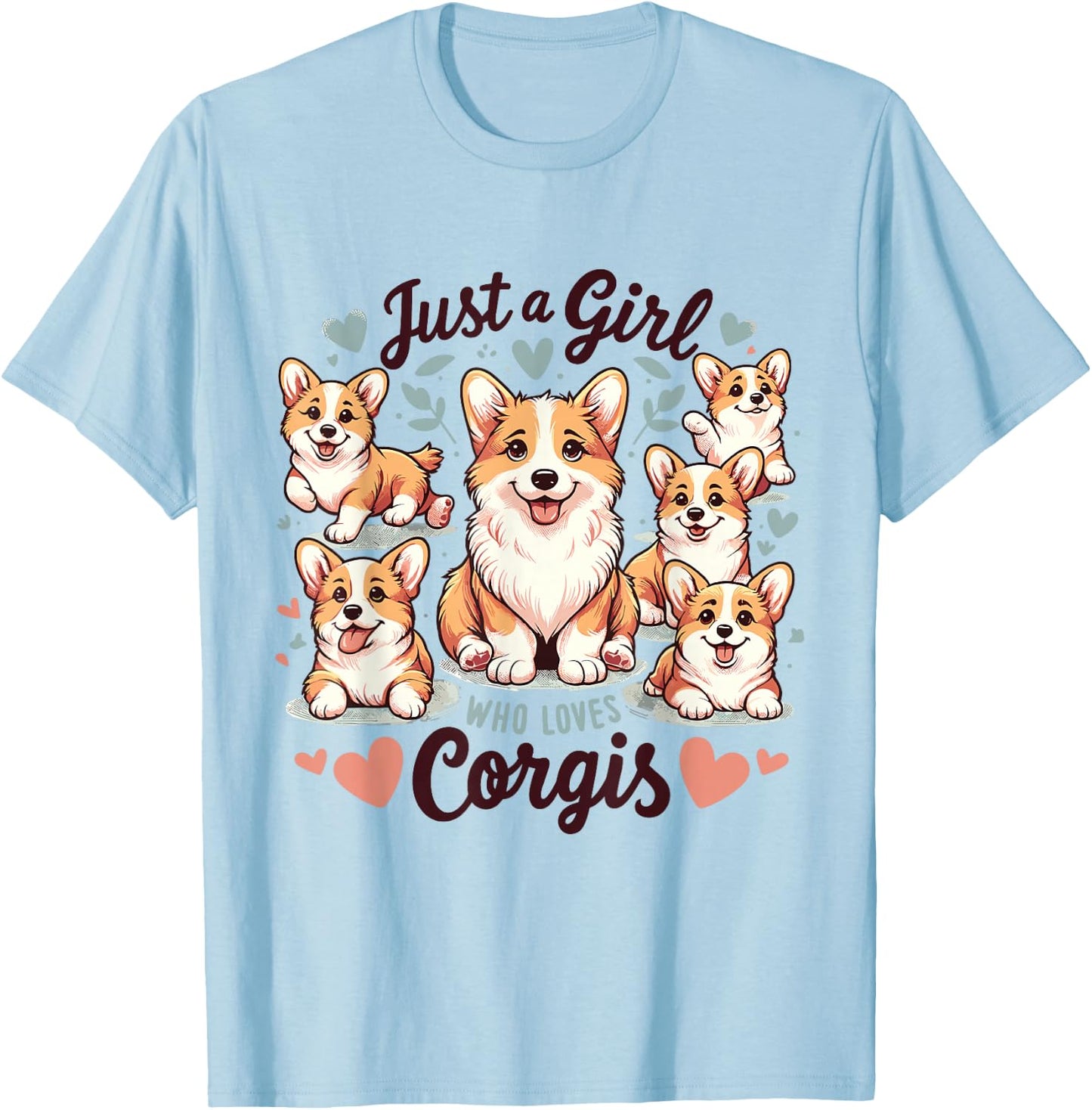 Just a Girl who Loves Corgis T-Shirt - T-Shirt | Light Blue