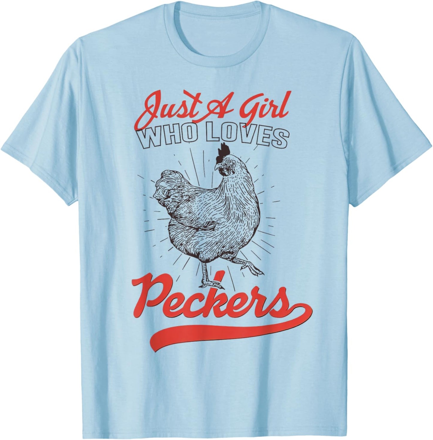 Just A Girl Who Loves Peckers Chicken Animal Lover Farm T-Shirt - T-Shirt | Light Blue