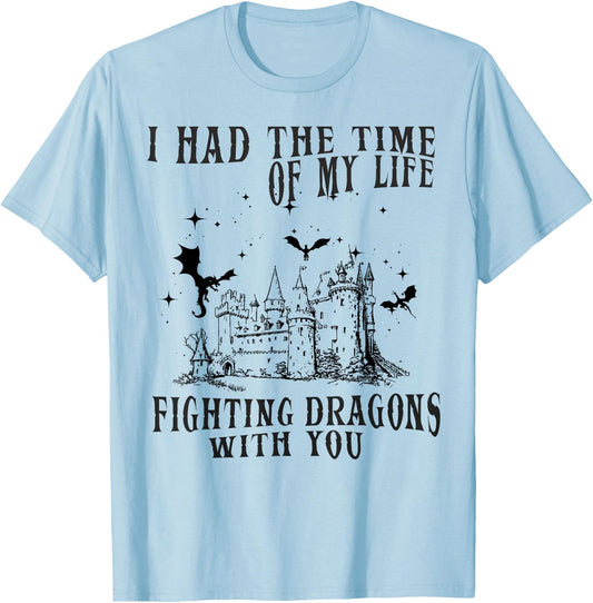 I Had The Time of My Life Fighting Dragons with You Mythical T-Shirt - T-Shirt | Light Blue