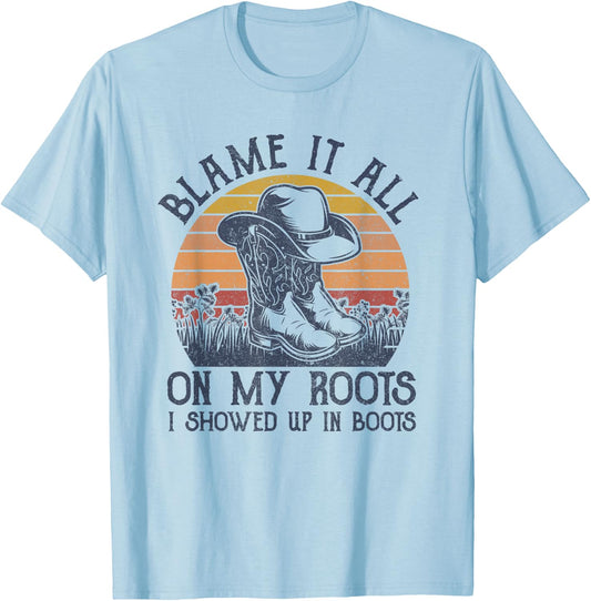 Blame It All On My Roots Cowboy Hat Western Country Music T-Shirt - T-Shirt | Light Blue