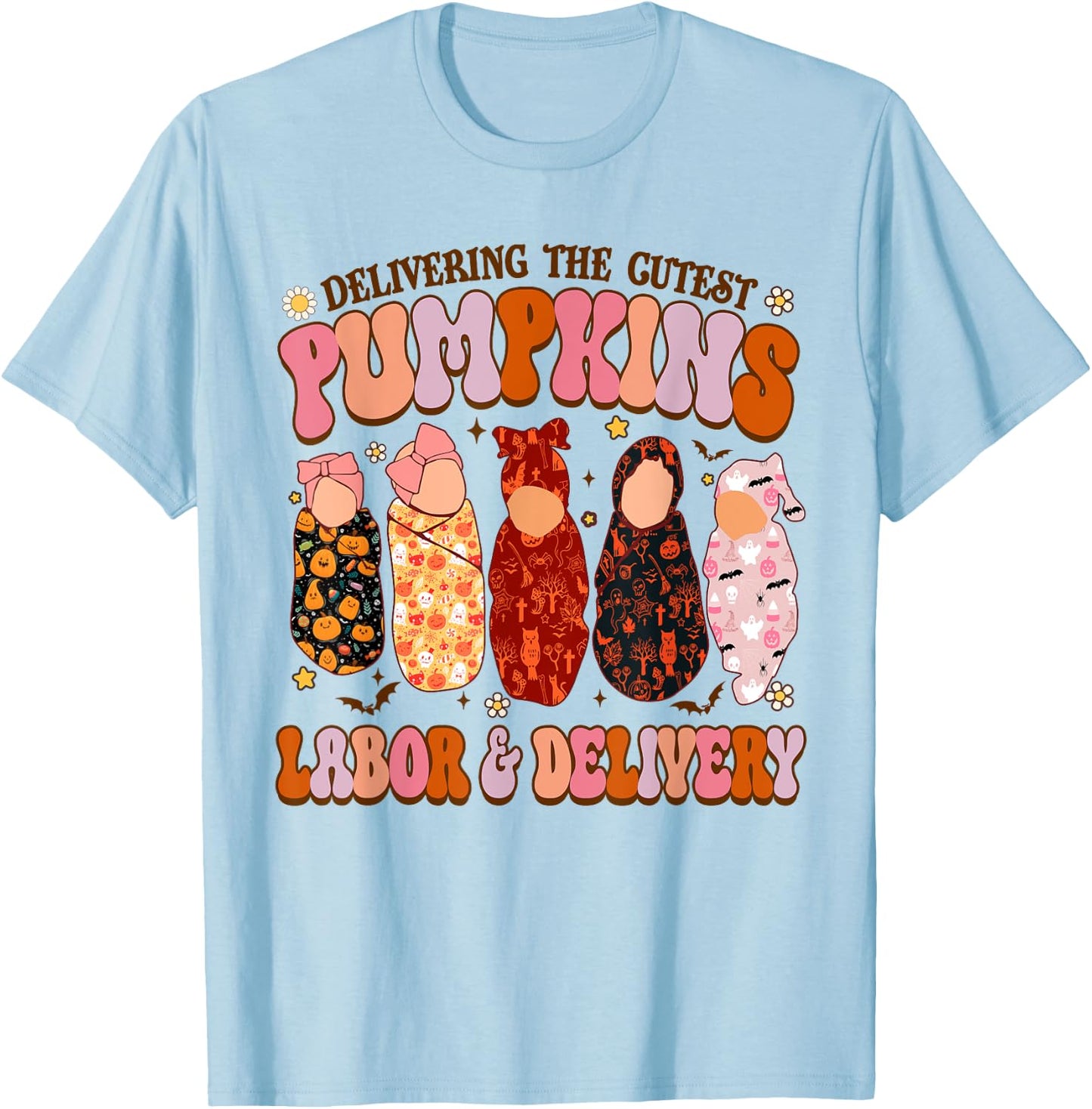 Delivering The Cutest Pumpkins Labor & Delivery Nurse Fall T-Shirt - T-Shirt | Light Blue