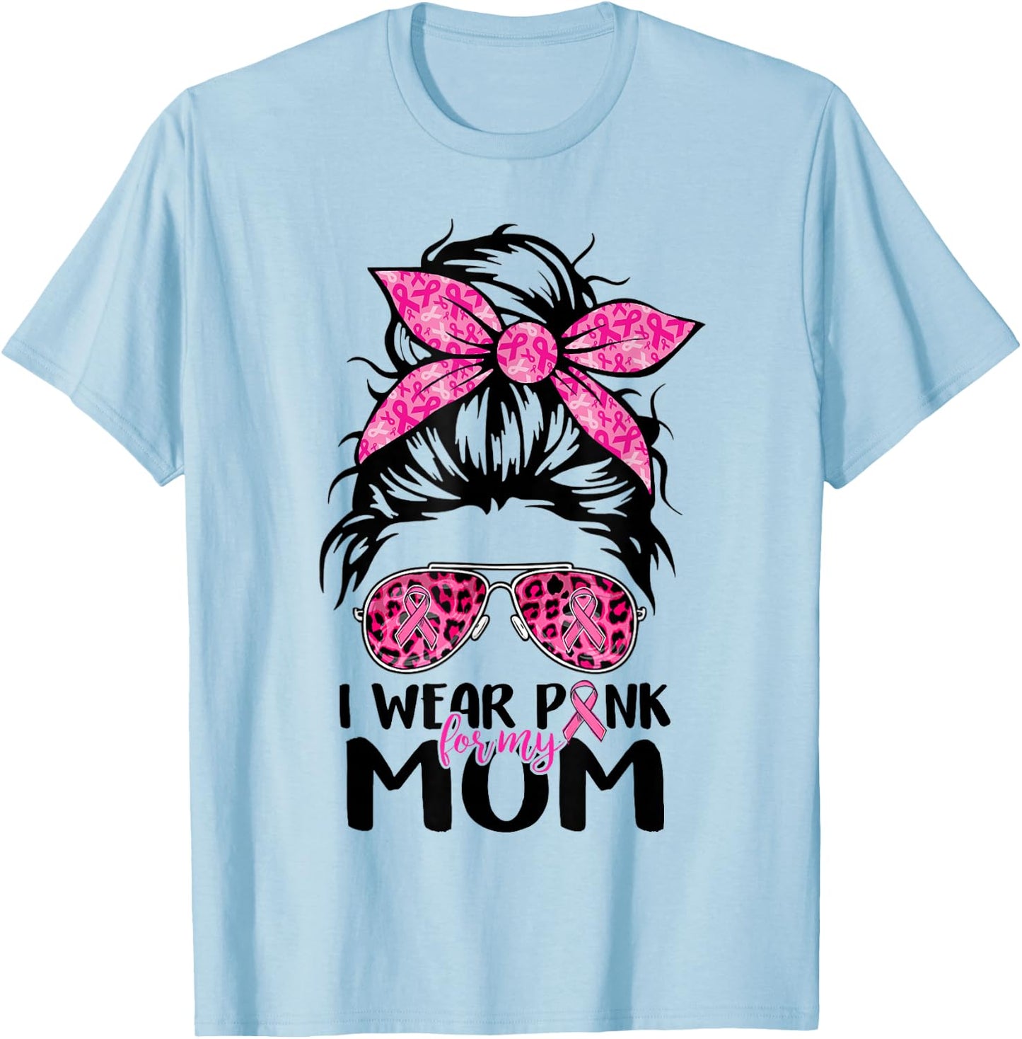 I Wear Pink For My Mom Messy Bun Breast Cancer Support Women T-Shirt - T-Shirt | Light Blue