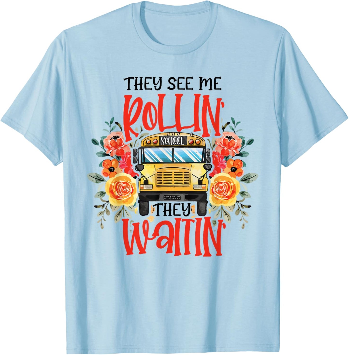 They See Me Rollin' They Waiting' Floral School Bus Driver T-Shirt - T-Shirt | Light Blue