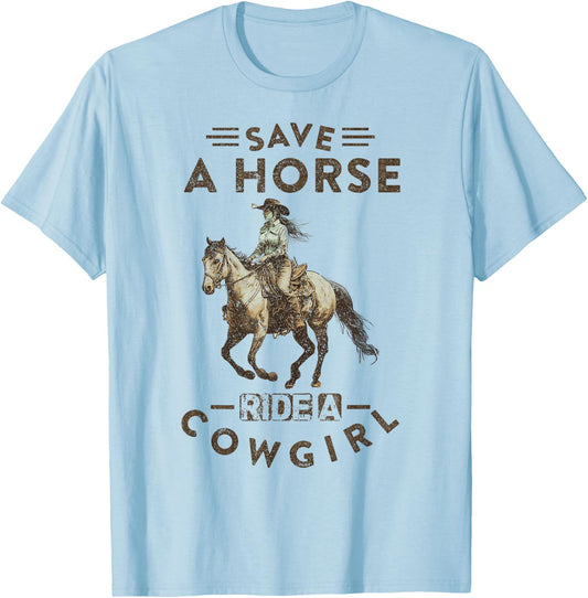 Vintage Save A Horse Ride A Cowgirl, Horseback Riding Horses T-Shirt - T-Shirt | Light Blue