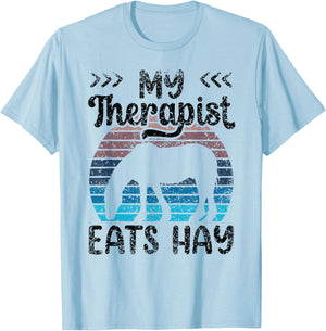 My Therapist Eats Hay Riding Horse Lover Equestrian Rider T-Shirt - T-Shirt | Light Blue