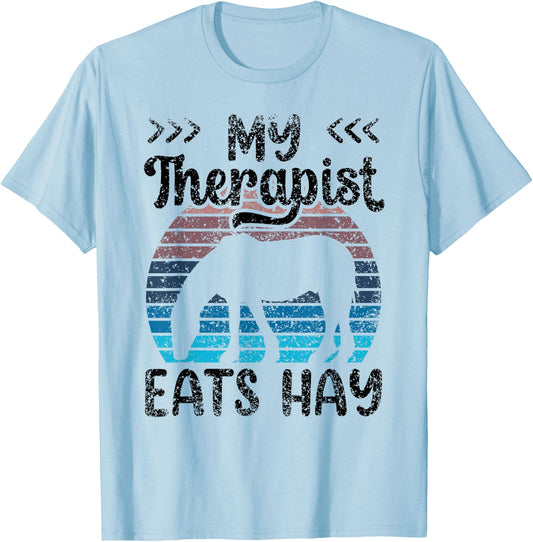 My Therapist Eats Hay Riding Horse Lover Equestrian Rider T-Shirt - T-Shirt | Light Blue