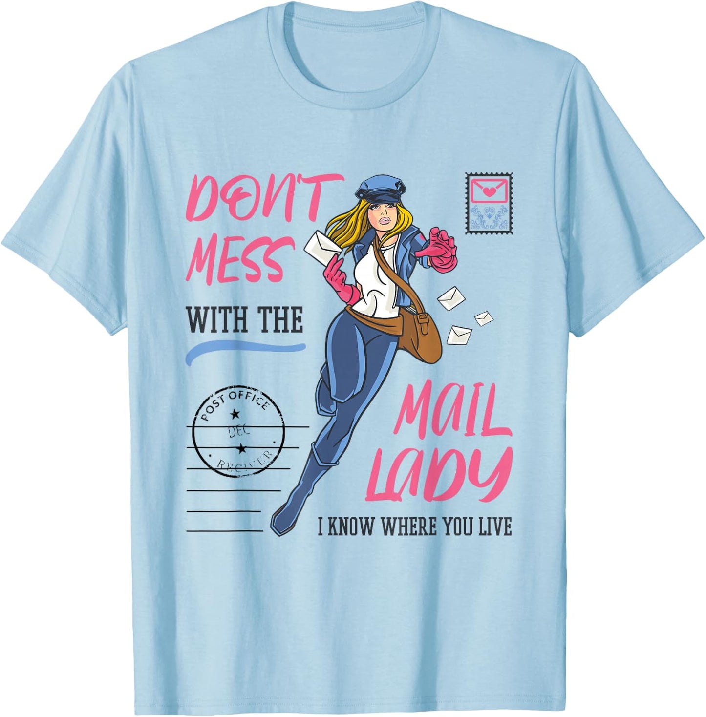 Don't Mess with the Mail Lady Design for Postal Worker T-Shirt - T-Shirt | Light Blue