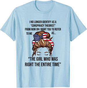 I No Longer Identify As A Conspiracy Theorist Funny USA T-Shirt - T-Shirt | Light Blue