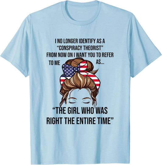 I No Longer Identify As A Conspiracy Theorist Funny USA T-Shirt - T-Shirt | Light Blue