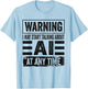 Warning I May Start Talking About AI At Any Time AI User T-Shirt - T-Shirt | Light Blue