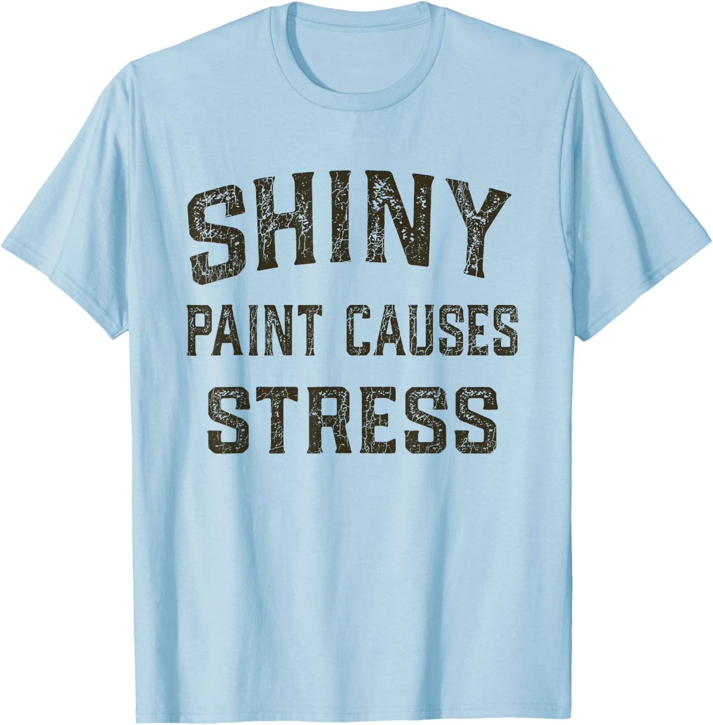 Ugly Pelican Co. Vintage Classic Hot Rod Auto Shiny Paint Causes Stress Rat Rod Rules Automotive T-Shirt - T-Shirt | Light Blue