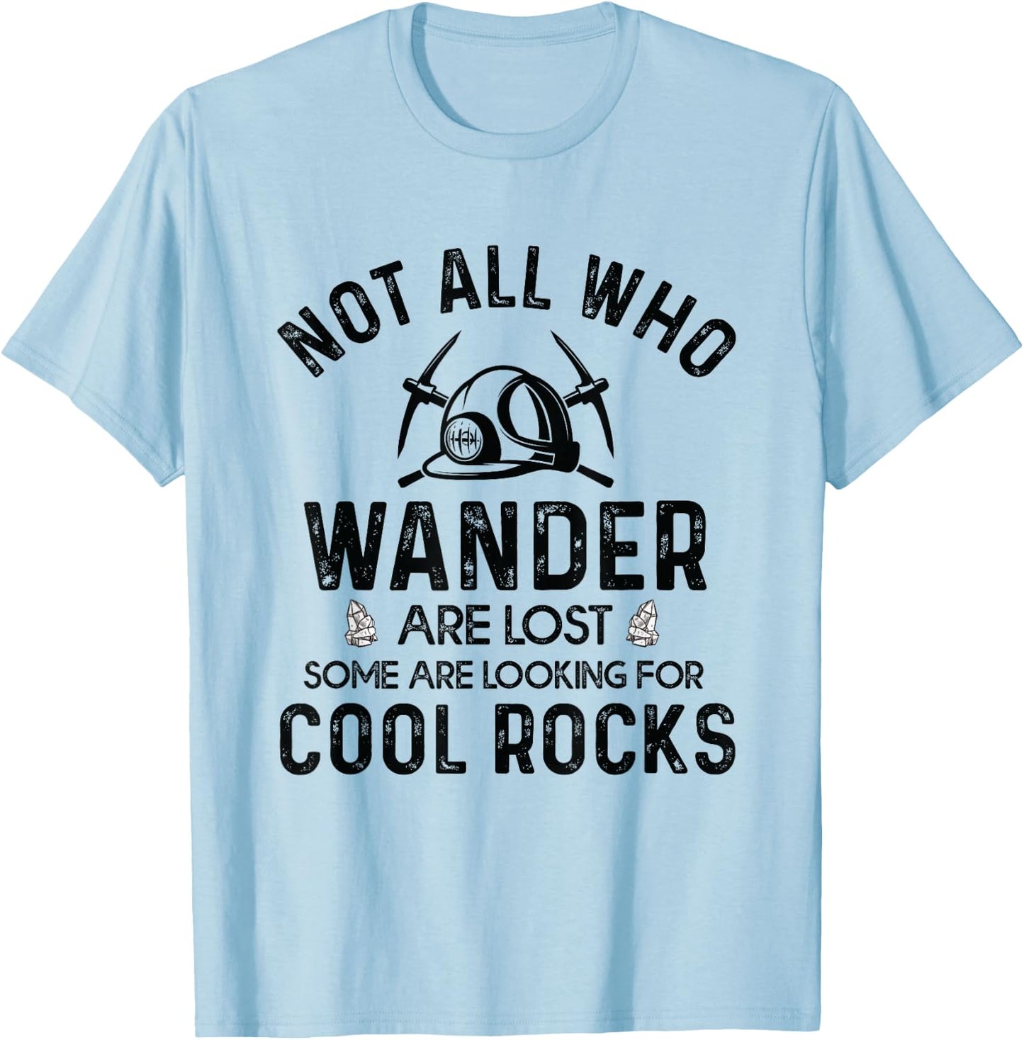 Looking For Cool Rocks Geology Rock Collector Geologist T-Shirt - T-Shirt | Light Blue