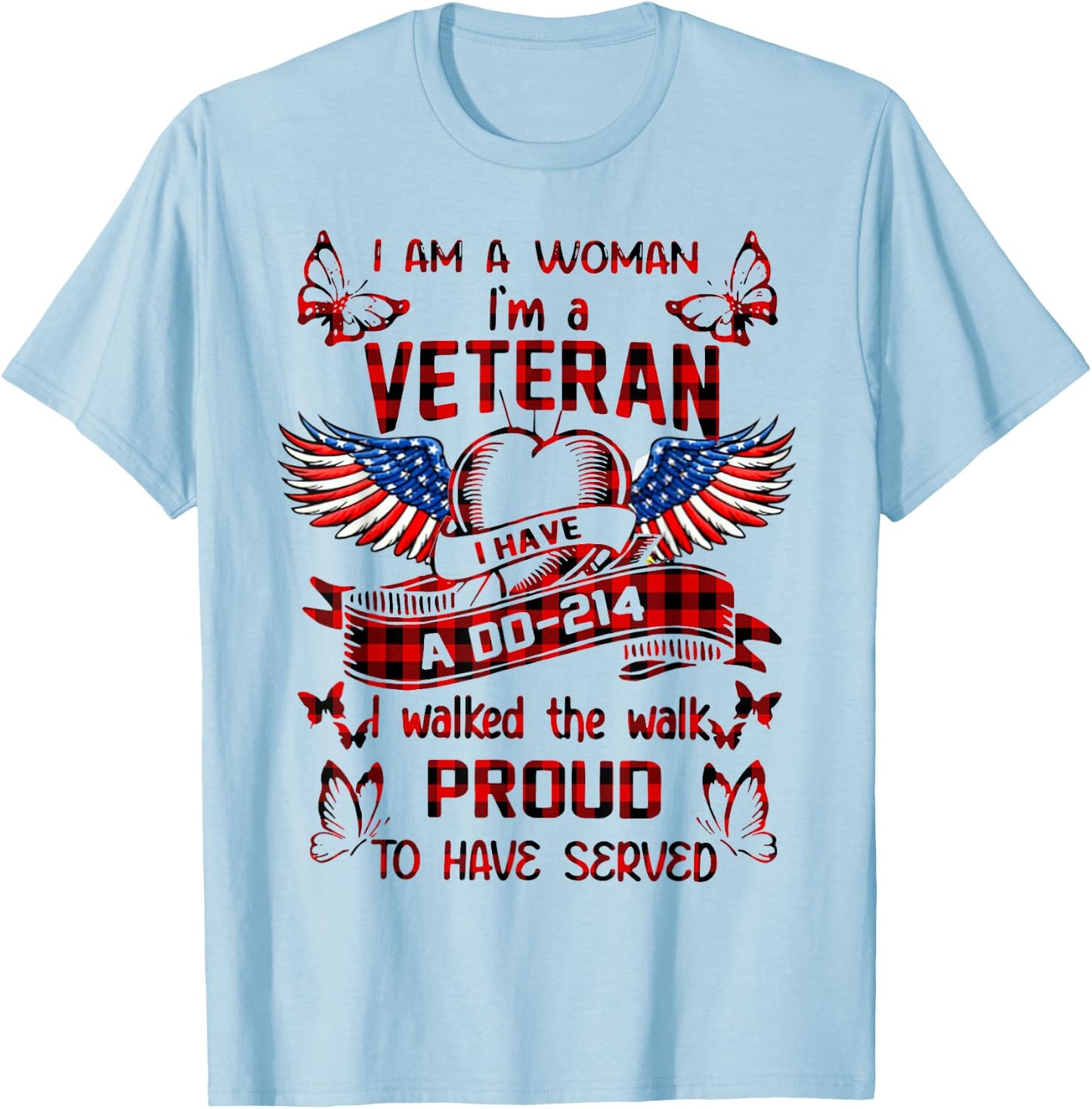 I Am A Woman I'm A Veteran I Have A DD-214 I Walked The Walk T-Shirt - T-Shirt | Light Blue