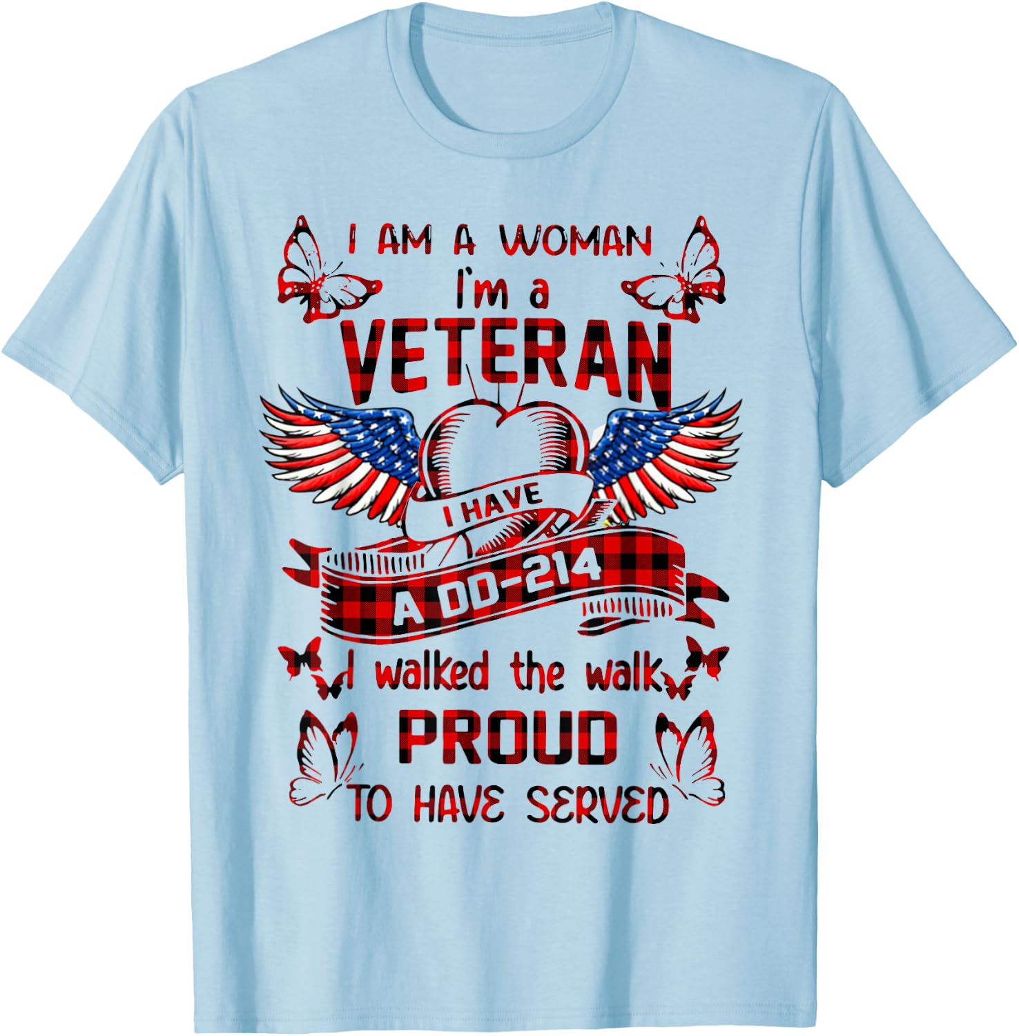 I Am A Woman I'm A Veteran I Have A DD-214 I Walked The Walk T-Shirt - T-Shirt | Light Blue