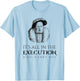 King Henry Vlll Execution Historical Meme King Medieval T-Shirt - T-Shirt | Light Blue
