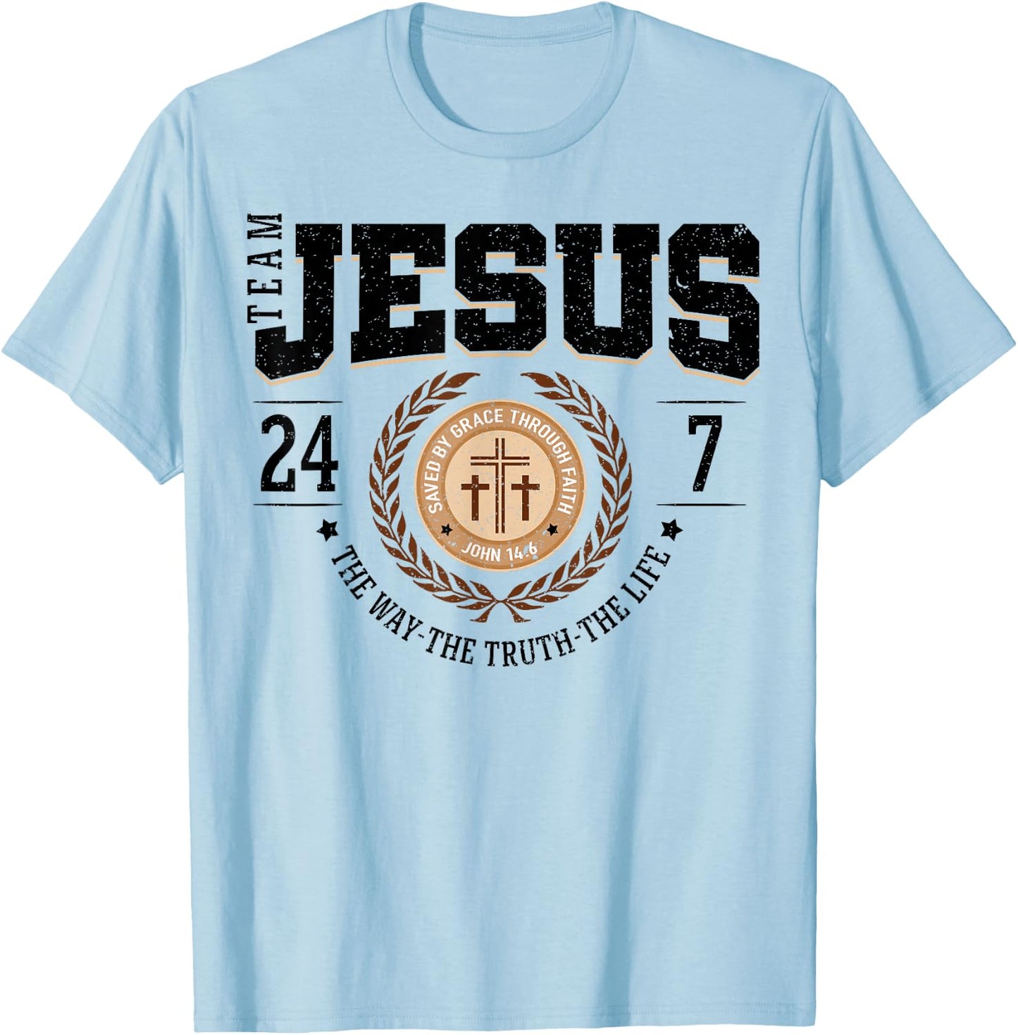Team Jesus 24 7 The Way The Truth The Life T-Shirt - T-Shirt | Light Blue