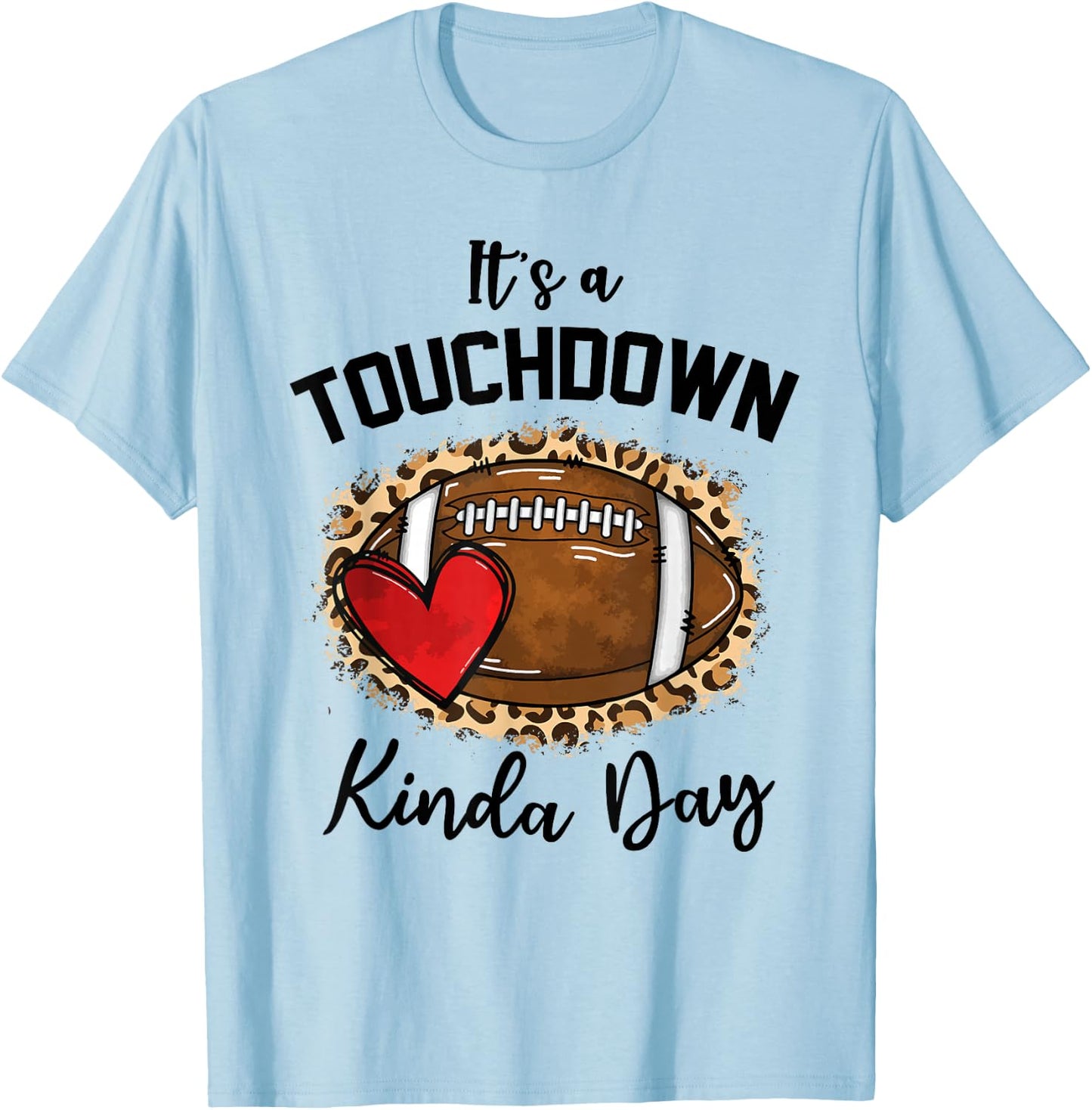 Cute Leopard It's a Touchdown Kinda Day Football Game Day T-Shirt - T-Shirt | Light Blue