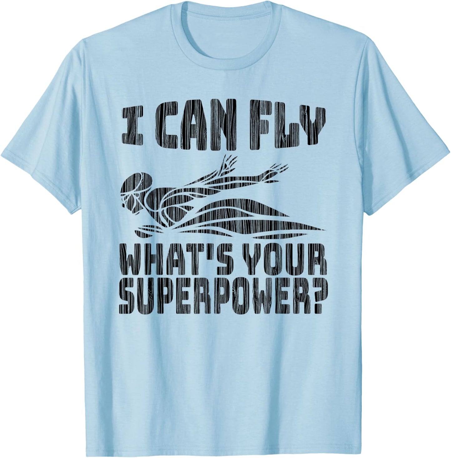I Can Fly What's Your Superpower - Butterfly Swimmer T-Shirt - T-Shirt | Light Blue