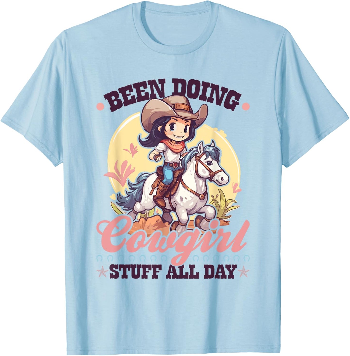 Been Doing Cowgirl Stuff All Day, Rodeo Girl Toddler Cowgirl T-Shirt - T-Shirt | Light Blue