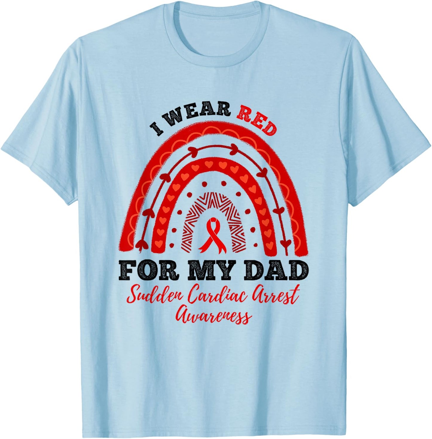 Rainbow I Wear Red Dad Sudden Cardiac Arrest Awareness T-Shirt - T-Shirt | Light Blue