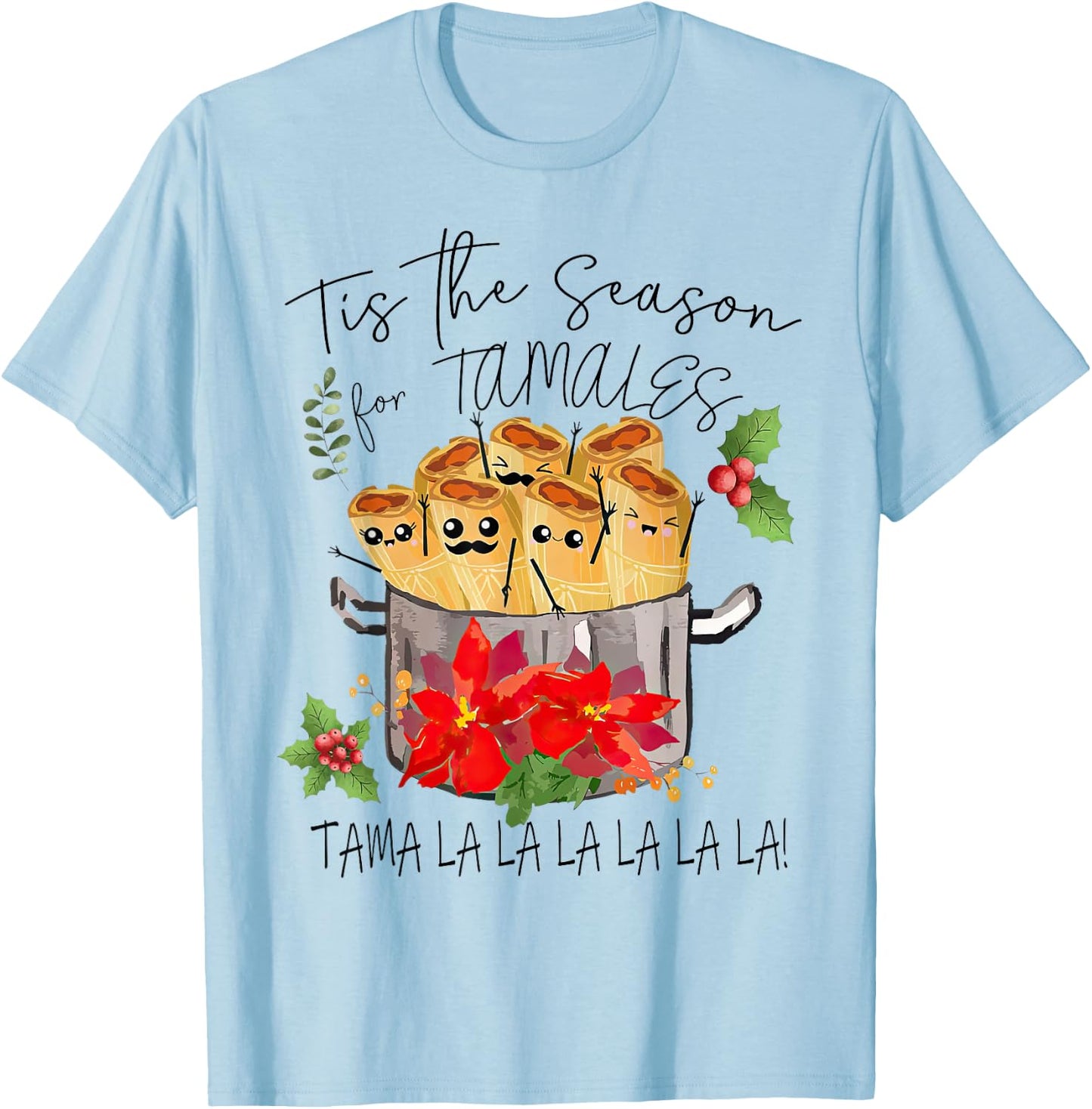 Tis The Season For Tamales Funny Mexican Christmas T-Shirt - T-Shirt | Light Blue