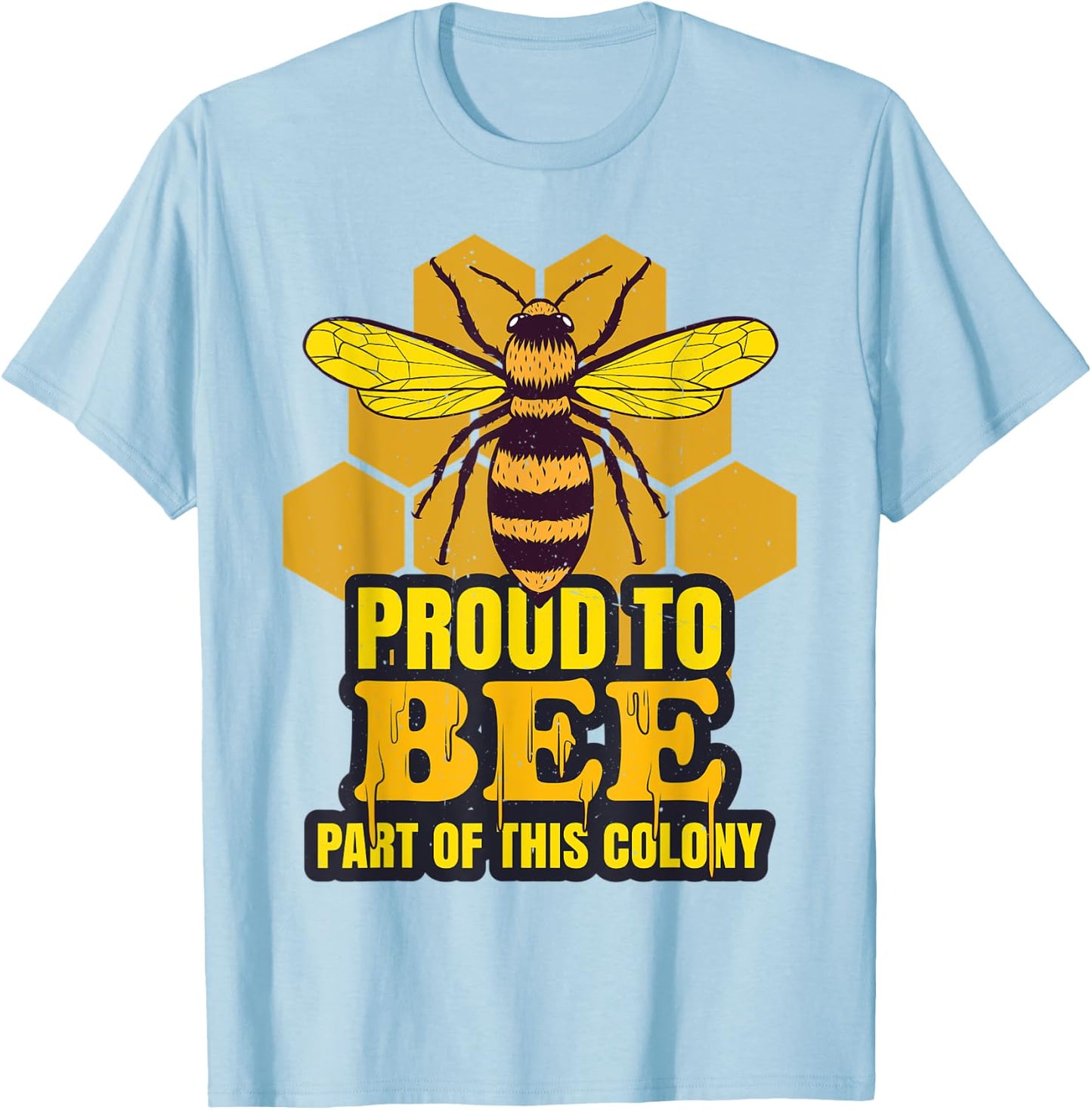 Proud To Bee Part Of This Colony | Beekeeping | Honeycomb T-Shirt - T-Shirt | Light Blue