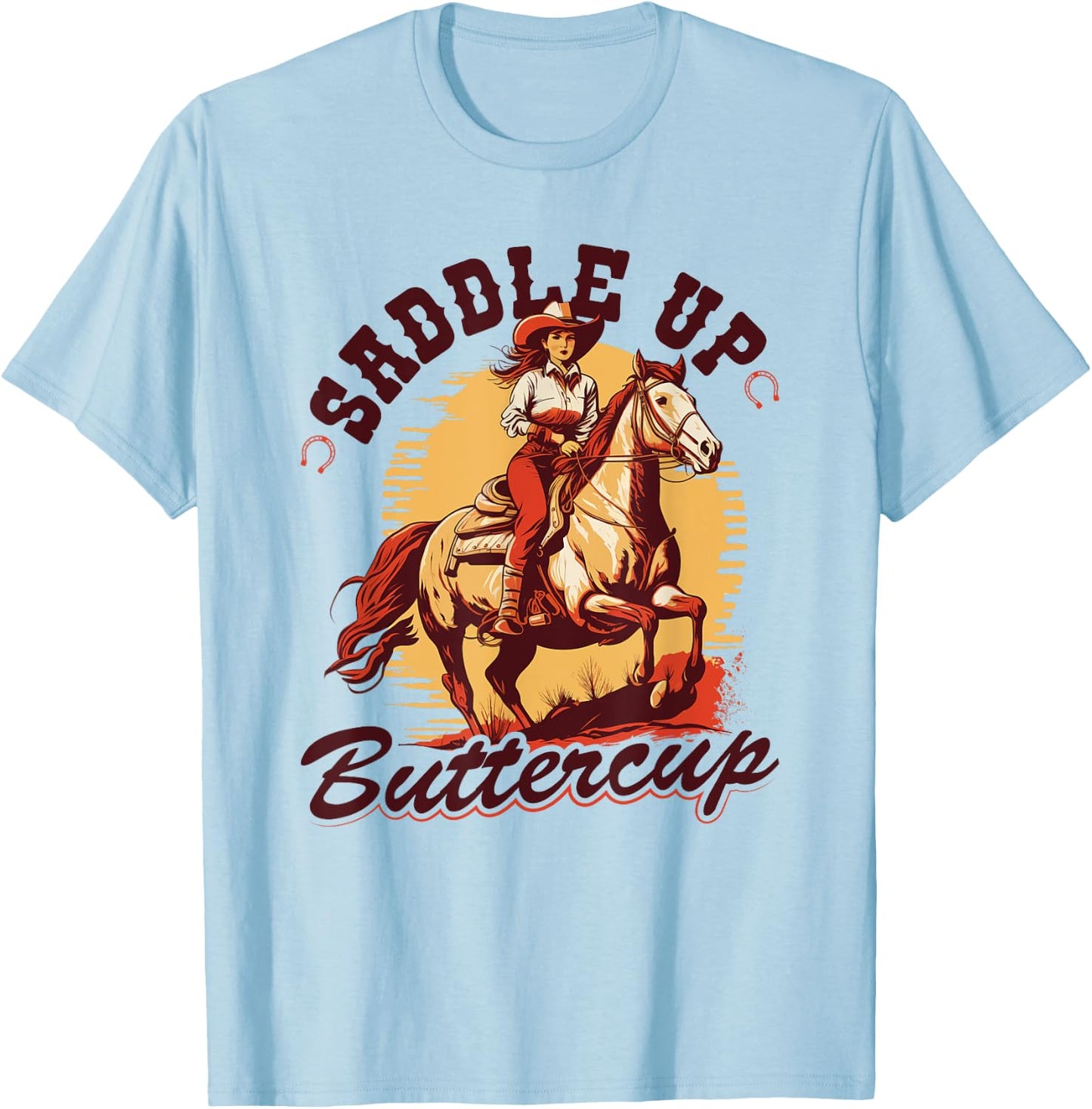 Country Saddle Up Buttercup, Bronc Horse Riding Cowgirl T-Shirt - T-Shirt | Light Blue