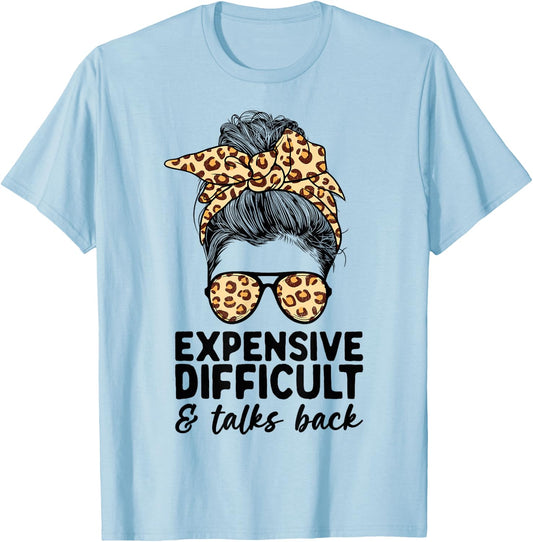 Expensive Difficult and Talks Back Messy Bun Women Apparel Small T-Shirt - T-Shirt | Light Blue